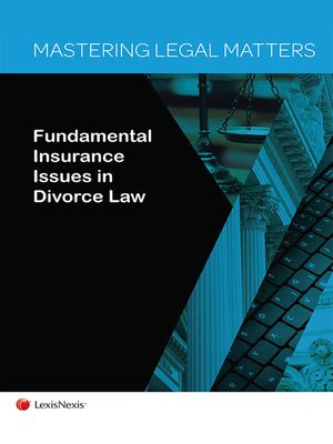 cover image of Mastering Legal Matters: Fundamental Insurance Issues in Divorce Law